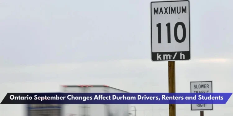 Ontario September Changes Affect Durham Drivers, Renters and Students