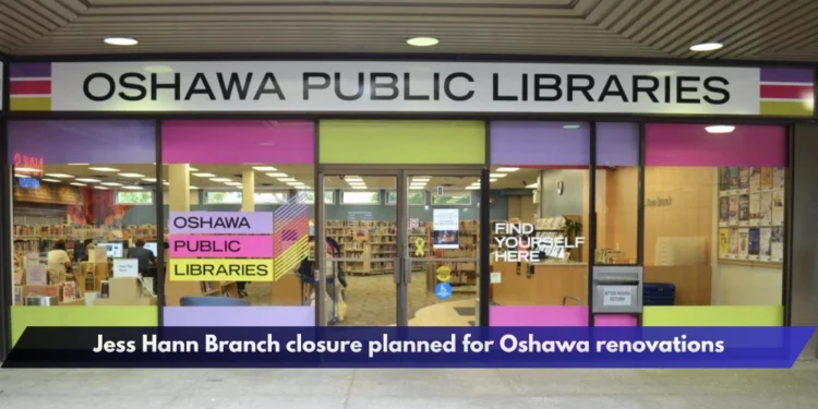 Jess Hann Branch closure planned for Oshawa renovations Jess Hann Branch closure planned for Oshawa renovations