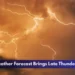 Durham Weather Forecast Brings Late Thunderstorm Risk
