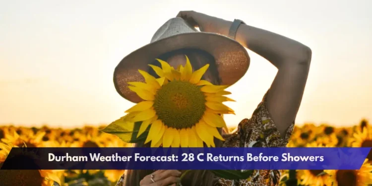 Durham Weather Forecast: 28 C Returns Before Showers