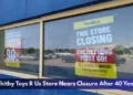 Whitby Toys R Us Store Nears Closure After 40 Years Whitby Toys R Us Store Nears Closure After 40 Years