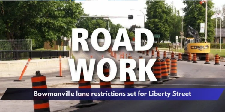 Bowmanville lane restrictions set for Liberty Street