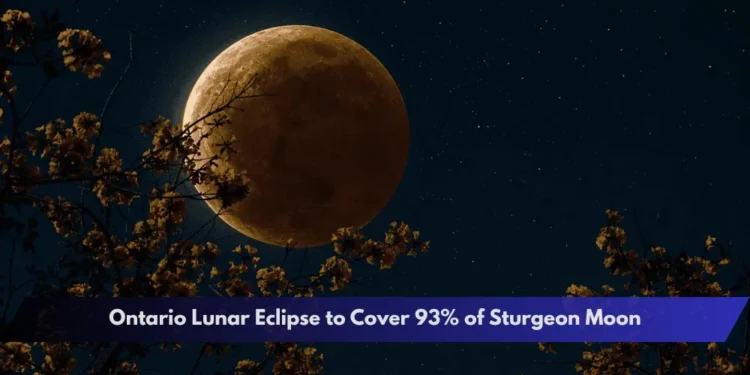 Ontario Lunar Eclipse to Cover 93% of Sturgeon Moon