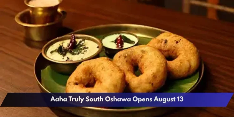 Aaha Truly South Oshawa Opens August 13