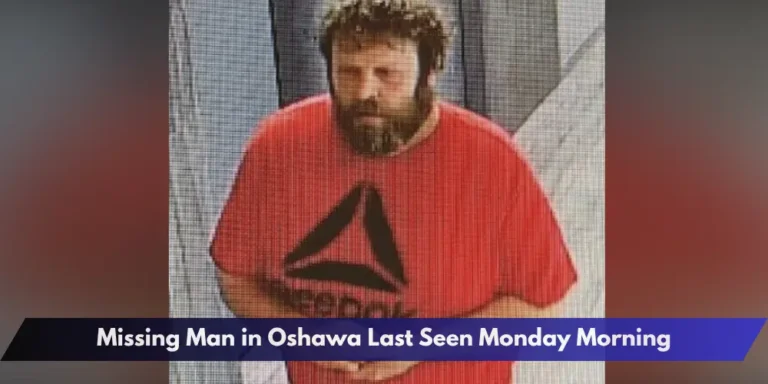 Missing Man in Oshawa Last Seen Monday Morning
