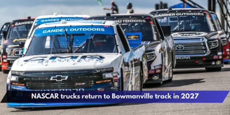 NASCAR trucks return to Bowmanville track in 2027