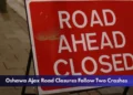 Oshawa Ajax Road Closures Follow Two Crashes