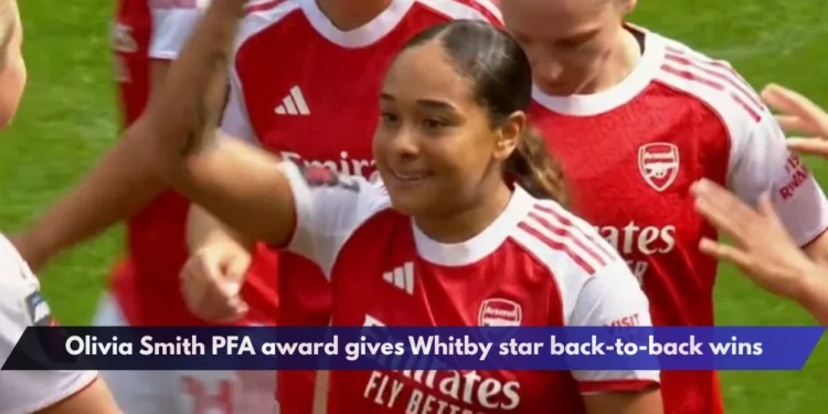 Olivia Smith PFA award gives Whitby star back-to-back wins