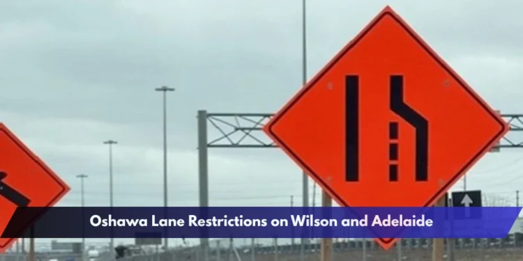 Oshawa Lane Restrictions on Wilson and Adelaide