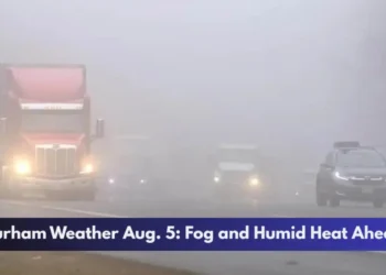 Durham Weather Aug. 5: Fog and Humid Heat Ahead