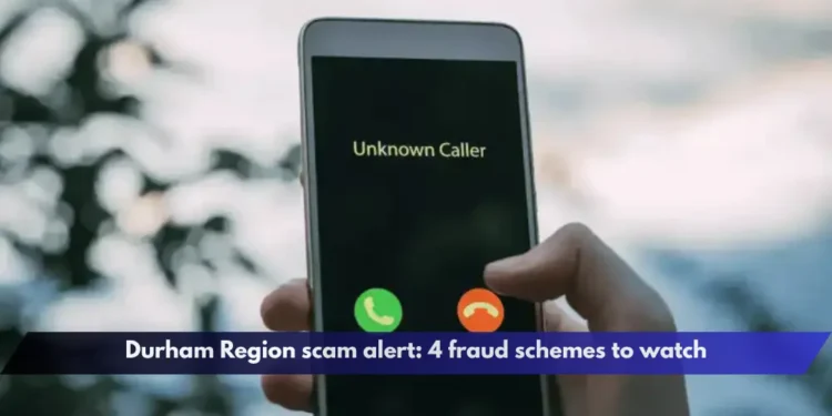 Durham Region scam alert: 4 fraud schemes to watch Durham Region scam alert: 4 fraud schemes to watch