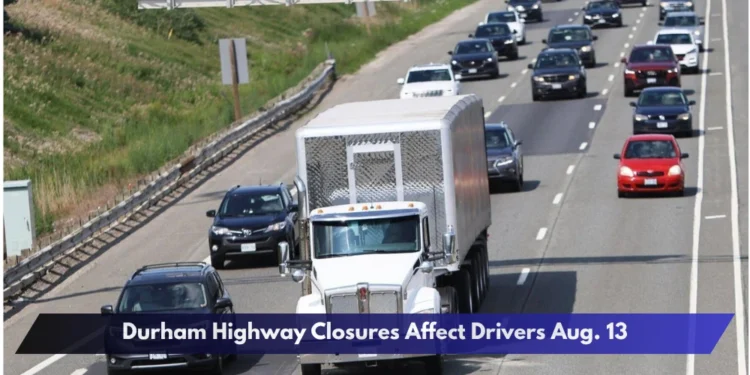 Durham Highway Closures Affect Drivers Aug. 13 Durham Highway Closures Affect Drivers Aug. 13