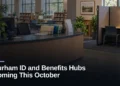 Durham ID and Benefits Hubs Coming This October Original editorial featured image for: Durham ID and Benefits Hubs Coming This October