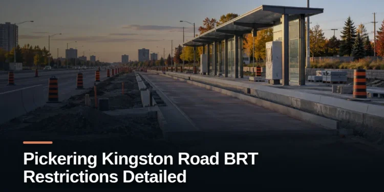 Original editorial featured image for: Pickering Kingston Road BRT Restrictions Detailed