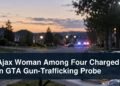 Neutral Ajax public-safety scene for a firearm-trafficking investigation with the headline Ajax Woman Among Four Charged in GTA Gun-Trafficking Probe
