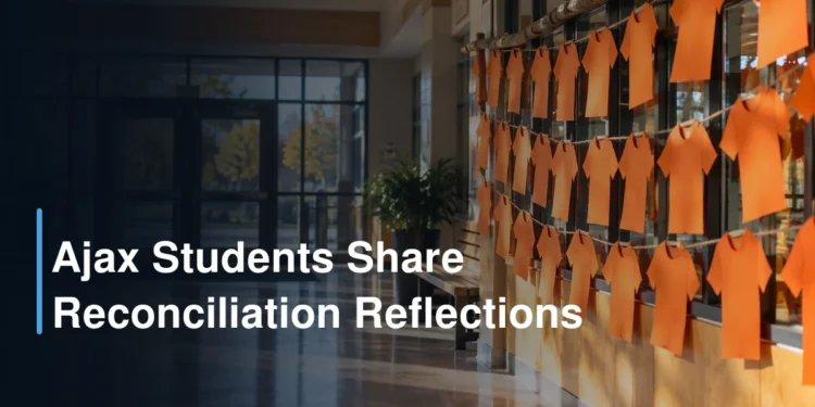 Ajax Students Share Reconciliation Reflections