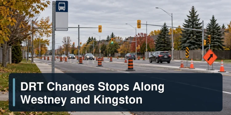 DRT Changes Stops Along Westney and Kingston Temporary transit-stop scene with the headline DRT Changes Stops Along Westney and Kingston