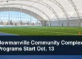 Bowmanville Community Complex Programs Start Oct. 13 Original editorial featured image for: Bowmanville Community Complex Programs Start Oct. 13