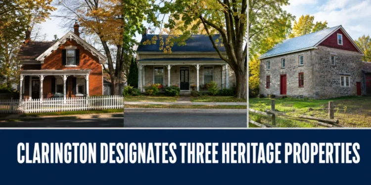 Three historic Ontario-style properties representing new Clarington heritage designations