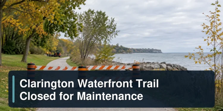 Clarington waterfront trail maintenance closure with the headline Clarington Waterfront Trail Closed for Maintenance