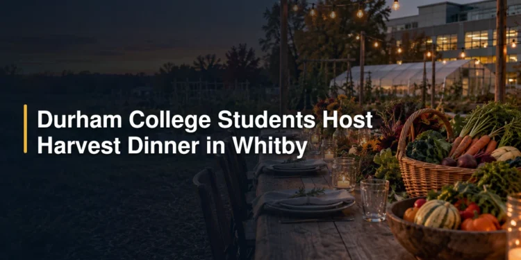 Durham College Students Host Harvest Dinner in Whitby Durham College Students Host Harvest Dinner in Whitby