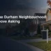Only One Durham Neighbourhood Sold Above Asking