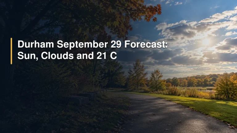 Durham September 29 Forecast: Sun, Clouds and 21 C