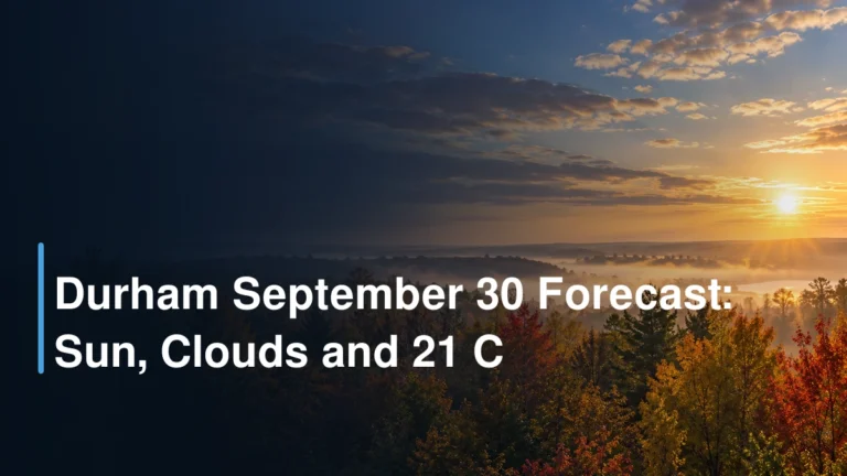 Durham September 30 Forecast: Sun, Clouds and 21 C Durham September 30 Forecast: Sun, Clouds and 21 C