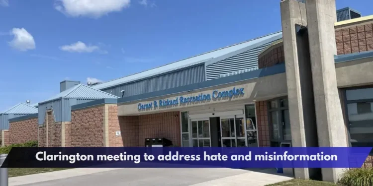Clarington meeting to address hate and misinformation