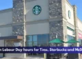Durham Labour Day hours for Tims, Starbucks and McDonald’s