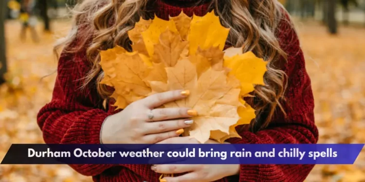 Durham October weather could bring rain and chilly spells