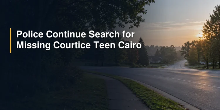 Police Continue Search for Missing Courtice Teen Cairo