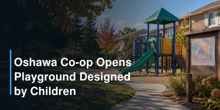 Oshawa Co-op Opens Playground Designed by Children