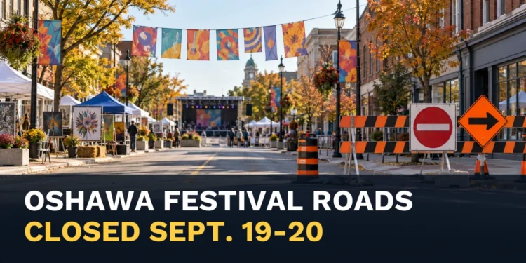 Downtown festival barricades with the headline Oshawa Festival Road Closures Set for Sept. 19-20