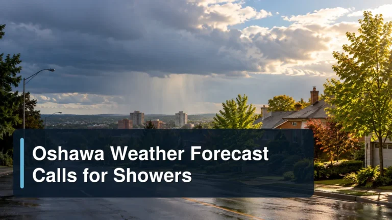 Oshawa neighbourhood beneath showers and sun breaks with the headline Oshawa Weather Forecast Calls for Showers