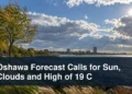 Windy Oshawa waterfront under sun and clouds with the headline Oshawa Forecast Calls for Sun, Clouds and High of 19 C