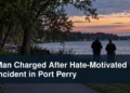 Restrained waterfront park investigation with the headline Man Charged After Hate-Motivated Incident in Port Perry