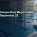 South Oshawa Pool Registration Opens September 29 South Oshawa Pool Registration Opens September 29