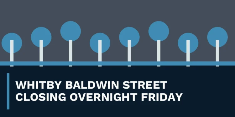Original local news illustration with the headline Whitby Baldwin Street Closing Overnight Friday