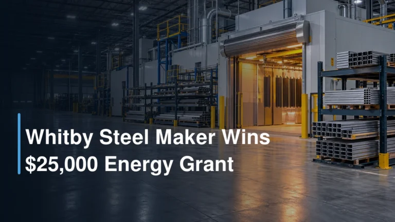 Whitby Steel Maker Wins $25,000 Energy Grant