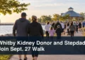 Community waterfront charity walk with the headline Whitby Kidney Donor and Stepdad Join Sept. 27 Walk