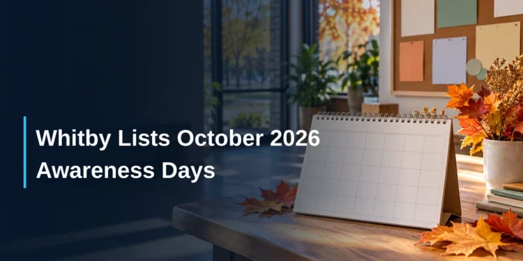 Whitby Lists October 2026 Awareness Days