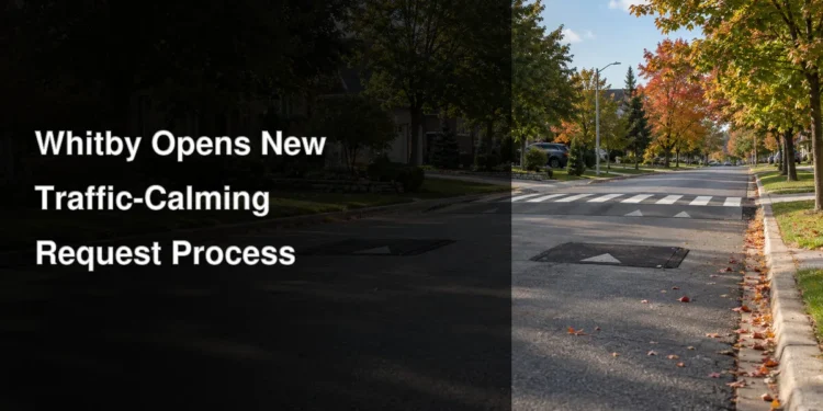 Residential street with traffic calming features illustrating Whitby's new request process