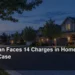 Ajax Man Faces 14 Charges in Home Arson Case