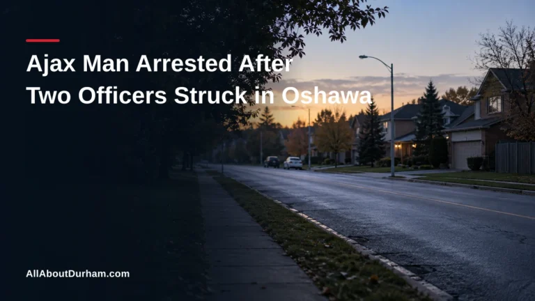 Ajax Man Arrested After Two Officers Struck in Oshawa — AllAboutDurham.com featured image