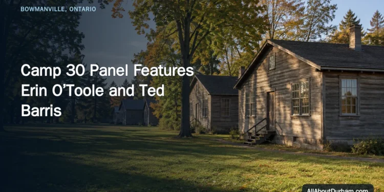 Camp 30 Panel Features Erin O’Toole and Ted Barris — AllAboutDurham.com featured image