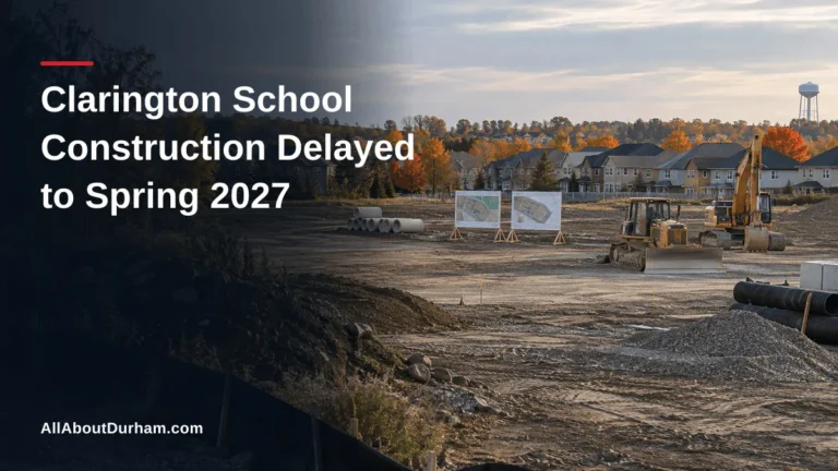 Clarington School Construction Delayed to Spring 2027 — AllAboutDurham.com featured image