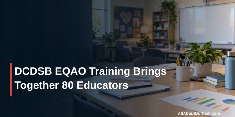 DCDSB EQAO Training Brings Together 80 Educators — AllAboutDurham.com featured image