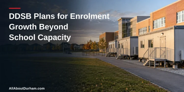 DDSB Plans for Enrolment Growth Beyond School Capacity — AllAboutDurham.com featured image