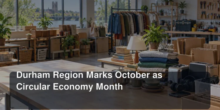 Durham Region Marks October as Circular Economy Month
